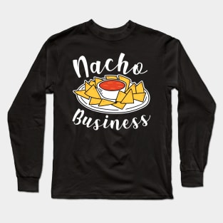 Nacho Business Long Sleeve T-Shirt